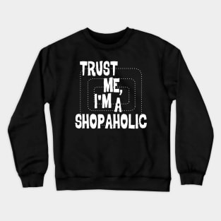 Funny Shopaholic For Her Feminist Crewneck Sweatshirt